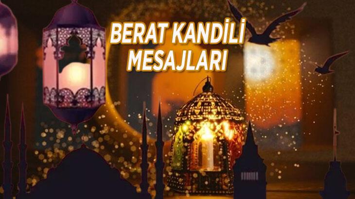 BERAT KANDİLİ MESAJLARI 2023 || EN GÜZEL BERAT KANDİLİ'NİZ MÜBAREK OLSUN! Anlamlı, dualı, yeni ve resimli Berat Kandili mesajları ile sözleri...