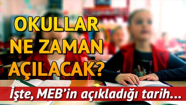 Okullar Ne Zaman Açılıyor 2020 / MEB SON DAKİKA HABERİ ...